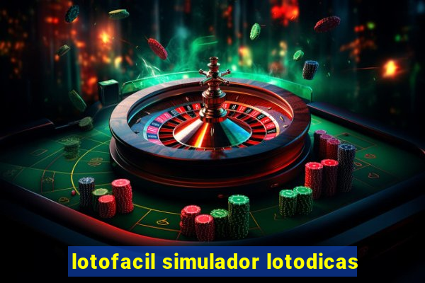 lotofacil simulador lotodicas